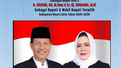 Edison- Sumarni Bupati & Wabup Terpilih Ajak Masyarakat Bersatu Songsong Wujudkan Muara Enim Bangkit Sejahtera 2030