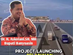Dorong Pertumbuhan Ekonomi Daerah, Pelabuhan Tanjung Carat Banyuasin Mulai di Bangun 
